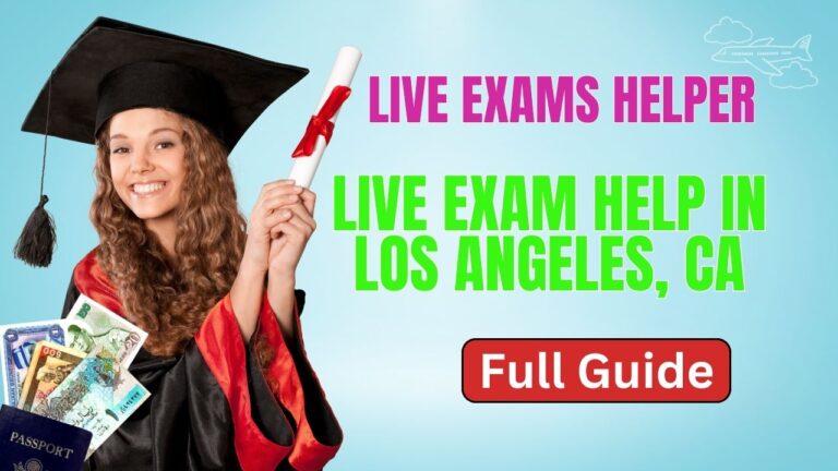 Live Exam Help in Los Angeles, CA | Achieve Success in 2024