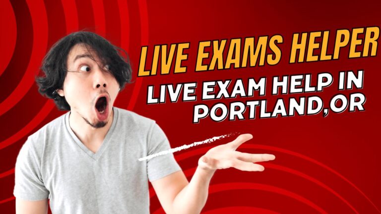 Live Exam Help in Portland OR | Unleash Your Success in 2024